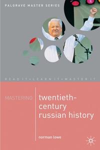 Norman, Lowe Mastering Twentieth-Century Russian History 