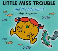 Hargreaves Roger Little Miss Trouble and the Mermaid 
