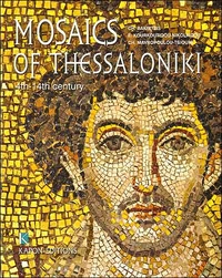 Bakirtzis Ch., Kourkoutidou-Nikolaidou E., Mavropoulou-Tsioumi Ch. Mosaics of Thessaloniki. 4th-14th Century. /  . 4-14  