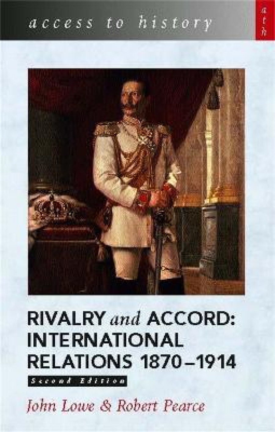 Robert, Lowe, John; Pearce Rivalry and Accord: International Relations, 1870-1914 