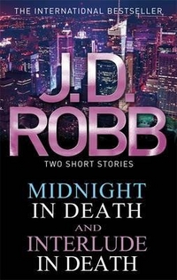 J.D., Robb Midnight in Death and Interlude in Death 
