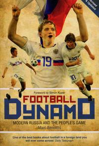 Marc, Bennetts Football Dynamo: Modern Russia and the People's Game 