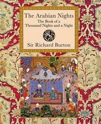 Burton, Sir Richard (transl.) The Arabian Nights: The Book of a Thousand Nights and a Night 