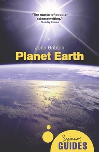 John, Gribbin Planet Earth: A Beginner's Guide 