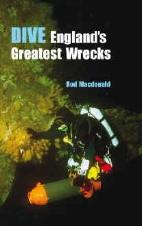 Macdonald, Rod Dive englands greatest wrecks 