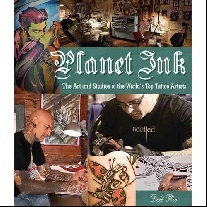 Rio Dale Planet Ink: The Art and Studios of the World's Top Tattoo Artists 