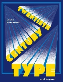 Blackwell Lewis Twentieth-century Type and Beyond 