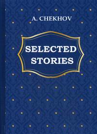Chekhov A. Selected Stories 