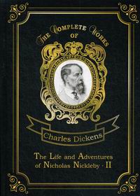 Dickens C. The Life and Adventures of Nicholas Nickleby II 