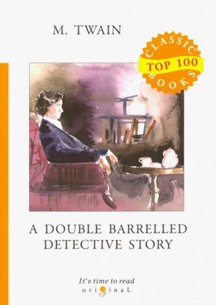 Twain Mark (Samuel Langhorne Clemens) A Double Barrelled Detective Story 