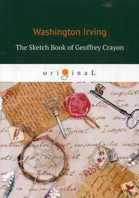 Irving W. The Sketch Book of Geoffrey Crayon 