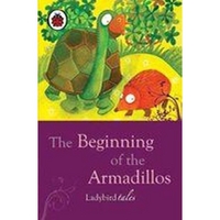 Just So Stories: Beginning of the Armadillo 