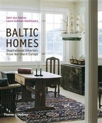 Solvi D.S., Laura G. Baltic Homes: Inspirational Interiors from Northern Europe 
