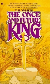 T H.W. Once and Future King  (Arthurian legend) 
