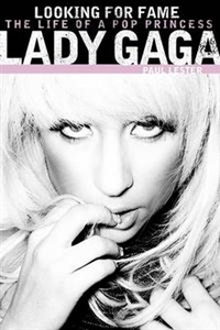 Paul L. Lady Gaga: Looking for Fame 