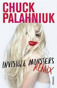 Palahniuk, Chuck Invisible Monsters Remix 