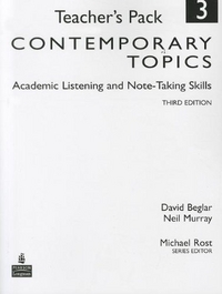 David, Beglar Contemporary Topics 3: Academic Listening and Note-Taking Skills. Teacher's Pack 