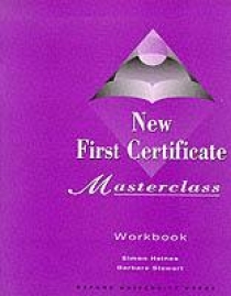 Simon Haines, Barbara Stewart New First Certificate Masterclass Workbook 