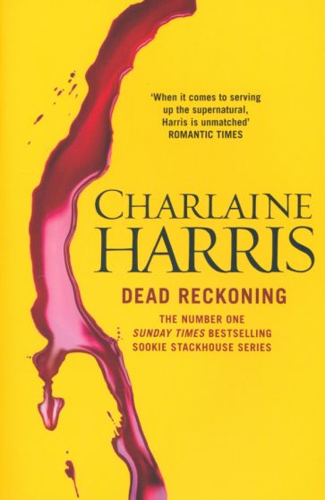 Harris, Charlaine Dead Reckoning  (True Blood) 