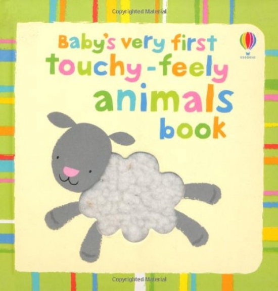 Stella, Baggott Baby's Very First Touchy-Feely Animals board book 
