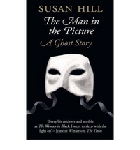 Susan, Hill The Man in the Picture: A Ghost Story 
