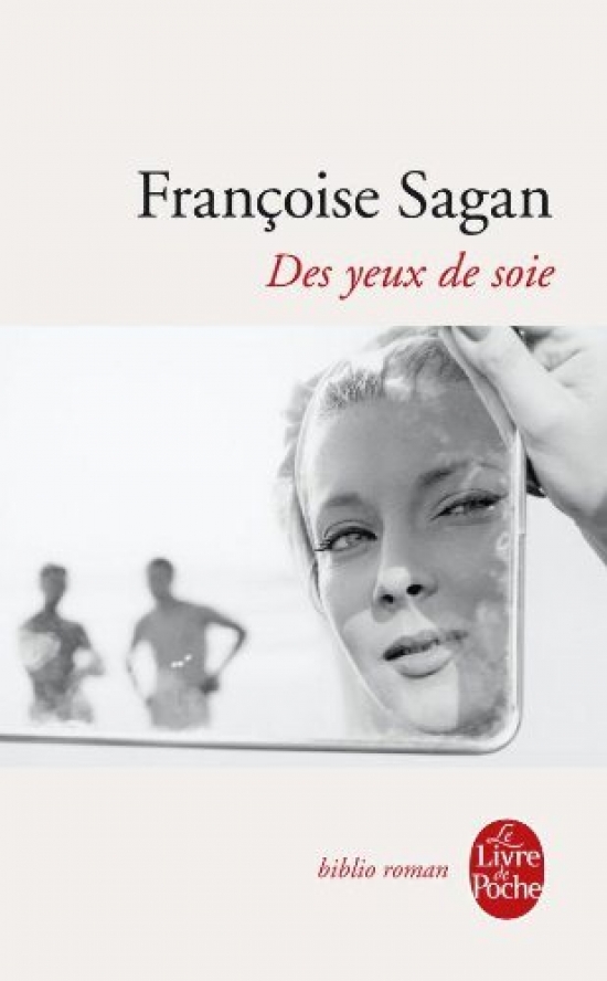 Sagan, Francoise Des yeux de soie 