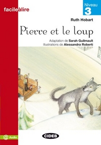 R. Hobart Adaptation de S. Guilmault Facile a Lire Niveau 3: Pierre et le loup 