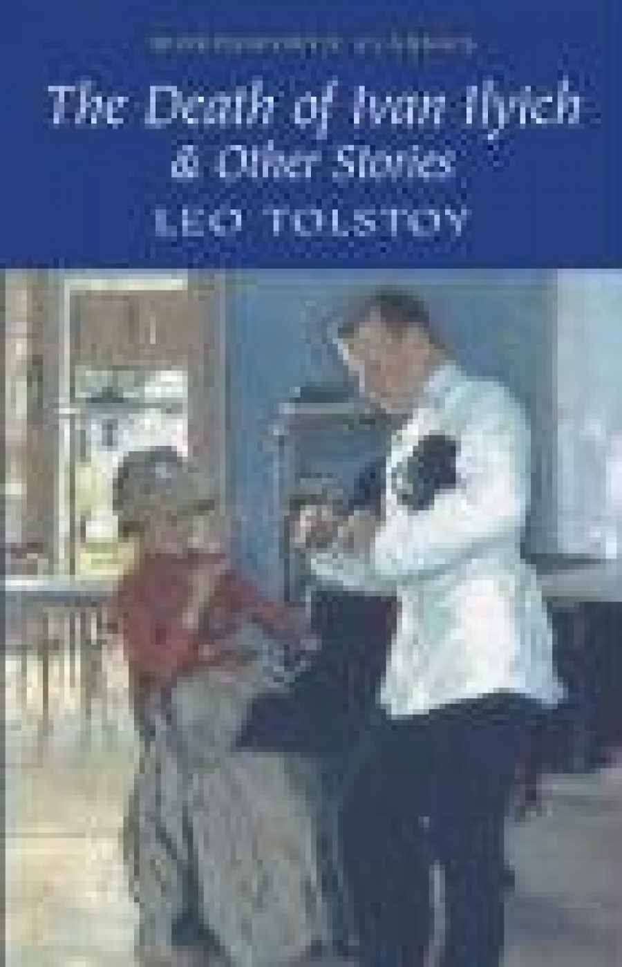 L., Tolstoy Death of Ivan Ilyich & Other Stories 