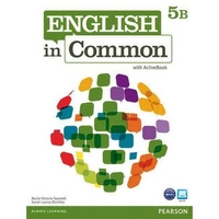 Maria Victoria Saumell, Sarah Louisa Birchley English in Common 5B Student Book and Workbook with ActiveBook 