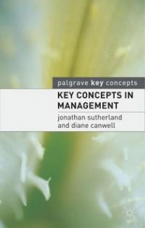 Sutherland, Diane Jonathan Key Concepts in Management 