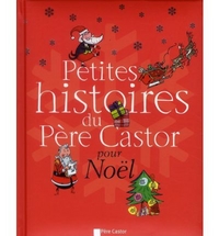 Collectif Petites histoires du père Castor pour Noël 