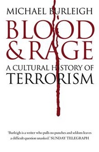 Michael, Burleigh Blood and Rage: Cultural History of Terrorism 