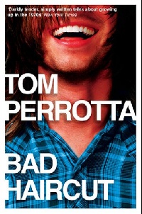 Tom, Perrotta Bad Haircut 