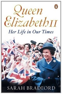 Sarah, Bradford Queen Elizabeth II: Her Life in Our Times 