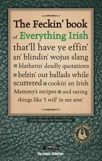 C, Maddie The Feckin' Book of Everything Irish 