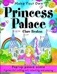 Beaton Clare Make Your Own Princess Palace 