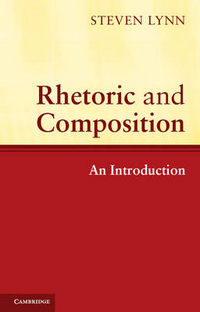 Lynn Steven Rhetoric and Composition: An Introduction 