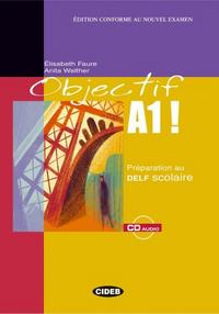 Elisabeth F., Anita W. Objectif A1 Livre + CD 