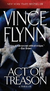 Flynn, Vince Act of Treason  (NY Times bestseller) 