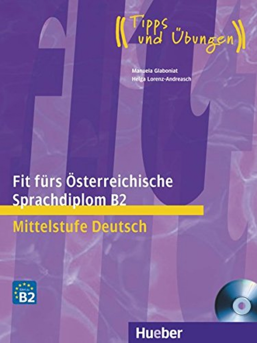 Manuela G. Fit fürs Österreichische Sprachdiplom B2 Mittelstufe Deutsch. Lehrbuch 
