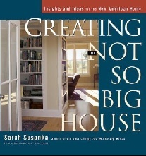Sarah, Susanka Creating the Not So Big House 