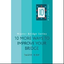 David, Bird 10 More Ways To Improve Your Bridge 