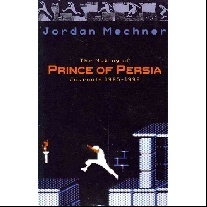 Mechner, Jordan (Author), Novgorodoff, Danica (Edi The Making of Prince of Persia: Journals 1985-1993 