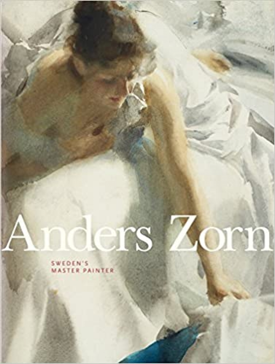 Johan C., Hans H.B., Per H., James A.G. Anders Zorn: Sweden's Master Painter 