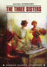 Chekhov A. The Three Sisters /   