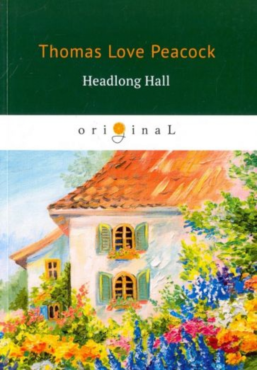 Peacock T.L. Headlong Hall 