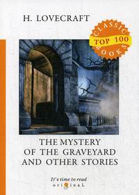 Lovecraft H.P. The Mystery of the Graveyard and Other Stories 
