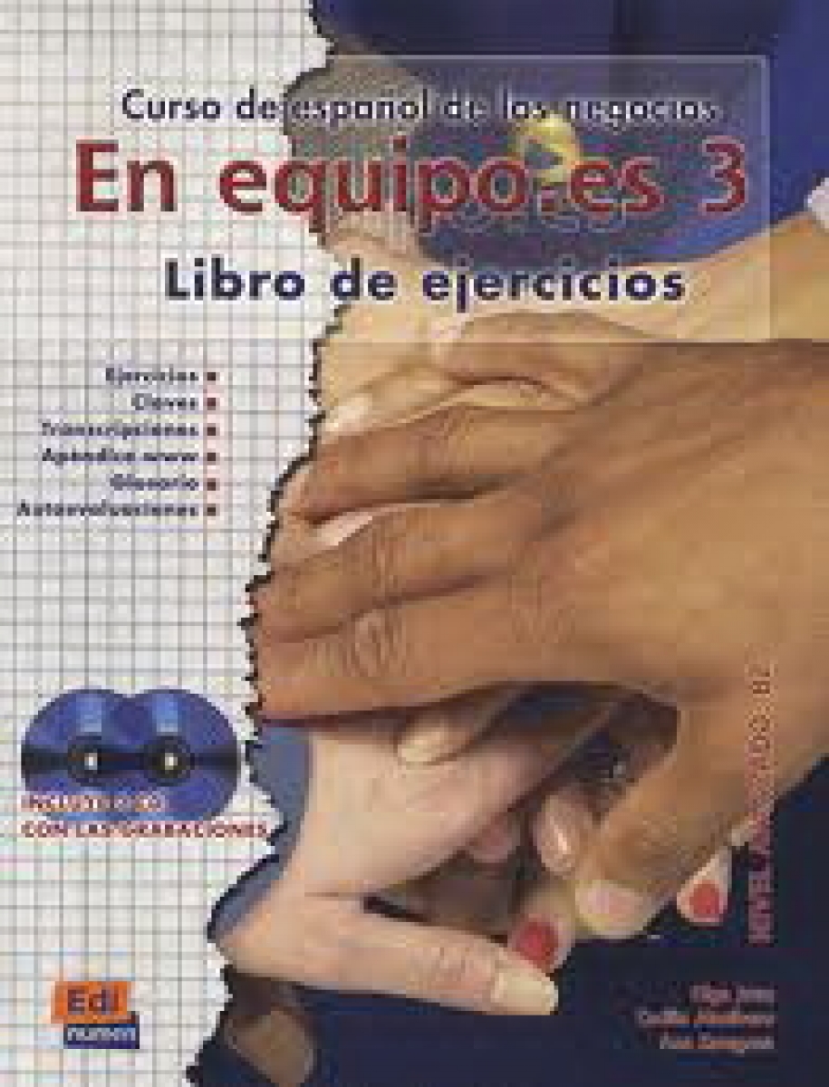 Olga J., Cecilia A., Ana Z. En equipo.es 3 (Nivel Avanzado) - Libro De Ejercicios + 2 CDs 