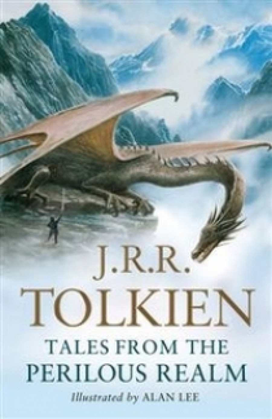 Tolkien, J.R.R. Tales from the Perilous Realm: Roverandom and Other Classic Faery Stories 