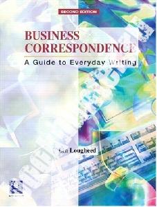 Lin Lougheed Business Correspondence Second Edition: A Guide to Everyday Writing 